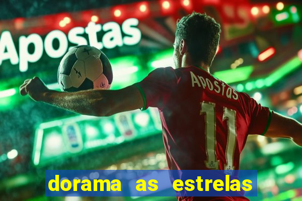 dorama as estrelas nao sao tao brilhantes quanto voce